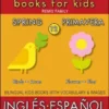 12 - Spring (Primavera) - English Spanish Books for Kids (Inglés Español Libros para Niños)