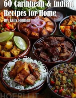 60 Caribbean & West Indian Recipes for Home