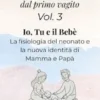 1001 Domande dal primo vagito - Vol. 3 Io, tu e il bebè