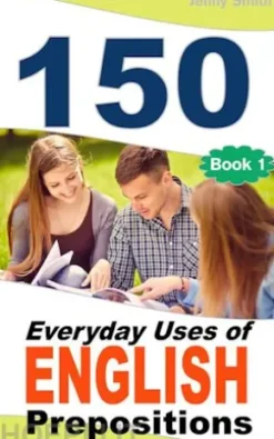 150 Everyday Uses Of English Prepositions