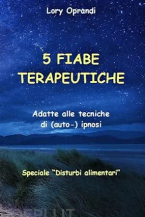 5 Fiabe terapeutiche (speciale "Disturbi alimentari")