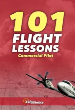 101 FLIGHT LESSONS Commercial Pilot