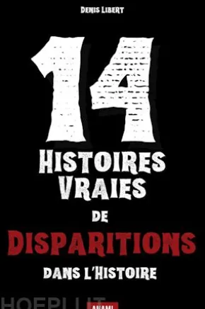 14 Histoires vraies de disparitions dans l’histoire