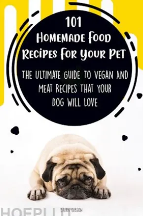 101 Homemade Food Recipes For Your Pet
