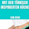 10 kg abnehmen in 2 Wochen mit der türkisch inspirierten Küche