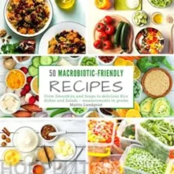 50 Macrobiotic-Friendly Recipes