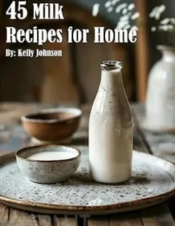 45 Milk Recipes for Home