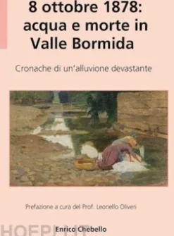 8 ottobre 1878: acqua e morte in Valle Bormida