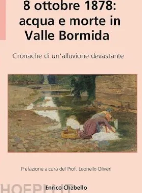 8 ottobre 1878: acqua e morte in Valle Bormida