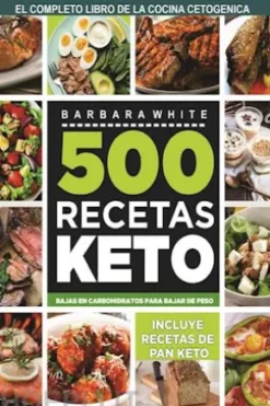 500 Recetas KETO: El Libro de la cocina cetogénica