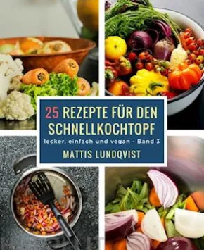25 Rezepte für den Schnellkochtopf - Teil 3