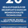 20 Règles pour élever des enfants dans un monde de Haute Technologie