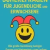 200 Scherzfragen für Jugendliche und Erwachsene