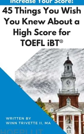 45 Things You Wish You Knew About a High Score for TOEFL iBT®