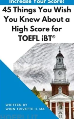 45 Things You Wish You Knew About a High Score for TOEFL iBT®