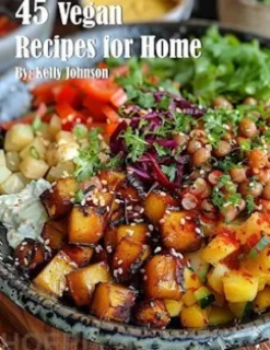 45 Vegan Recipes for Home