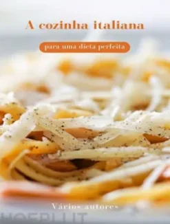 A cozinha italiana para uma dieta perfeita (traduzido)
