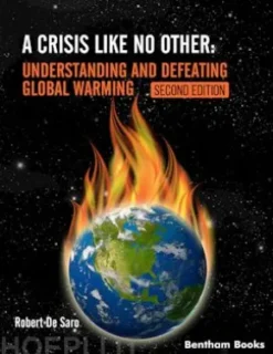 A Crisis like No Other: Understanding and Defeating Global Warming - Second Edition