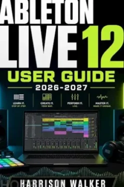 Ableton Live 12 User Guide 2026-2027