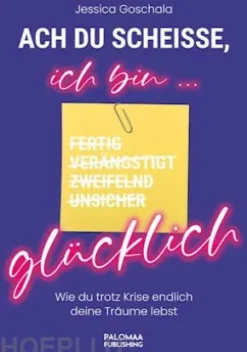 Ach du Scheiße, ich bin glücklich!