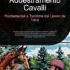 Addestramento Cavalli: Fondamentali e Tecniche dal Lavoro da Terra