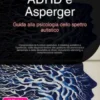 ADHD e Asperger: Guida alla psicologia dello spettro autistico
