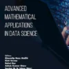 Advanced Mathematical Applications in Data Science