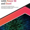 Advanced Analytics with Power BI and Excel: Learn powerful visualization and data analysis techniques using Microsoft BI tools along with Python and R