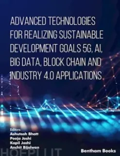 Advanced Technologies for Realizing Sustainable Development Goals 5G, AI, Big Data, Blockchain and Industry 4.0 Applications