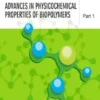 Advances in Physicochemical Properties of Biopolymers: Part 1