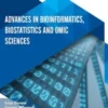 Advances in Bioinformatics, Biostatistics and Omic Sciences