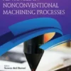Advances in Nonconventional Machining Processes