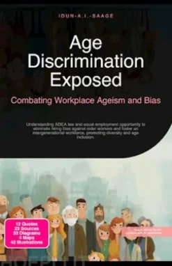Age Discrimination Exposed: Combating Workplace Ageism and Bias