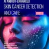 AI and IoT-Enhanced Skin Cancer Detection and Care (Part 1)