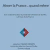 Aimer la France... quand même