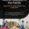 Alcohol Addiction in the Family: Support for Alcoholic Children and Loved Ones