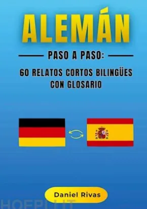Alemán Paso a Paso: 60 Relatos Cortos Bilingües con Glosario