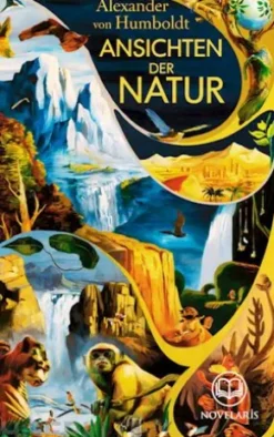 Alexander von Humboldt: Ansichten der Natur