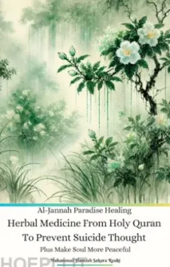 Al-Jannah Paradise Healing Herbal Medicine From Holy Quran To Prevent Suicide Thought plus Make Soul More Peaceful