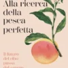 Alla ricerca della pesca perfetta