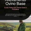 Allevamento Ovino Base: Guida Pratica per Pecore Sane e Produttive