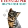 Allevare Gatti Domestici e Consigli per Mantenerli Felici