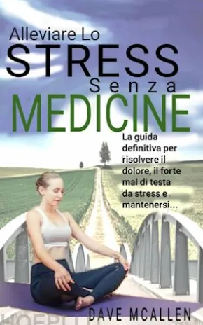 Alleviare Lo Stress Senza Medicine