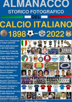 Almanacco Storico Fotografico del Calcio Italiano 1898-2022