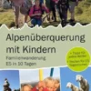Alpenüberquerung mit Kindern - Familienwanderung E5 in 10 Tagen