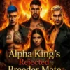 Alpha King’s Rejected Breeder Mate and Her Rise : A Rejected Mate Revenge Romance