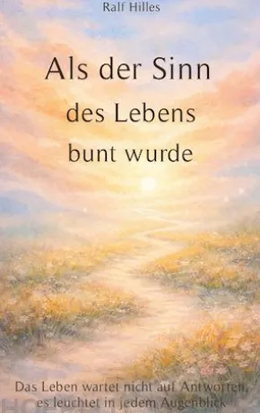 Als der Sinn des Lebens bunt wurde