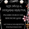 Alte Wege & heilsame Kräuter