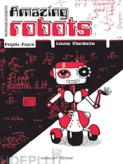 Amazing Robots / Incroyables robots