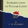An Introduction to Vulgar Latin